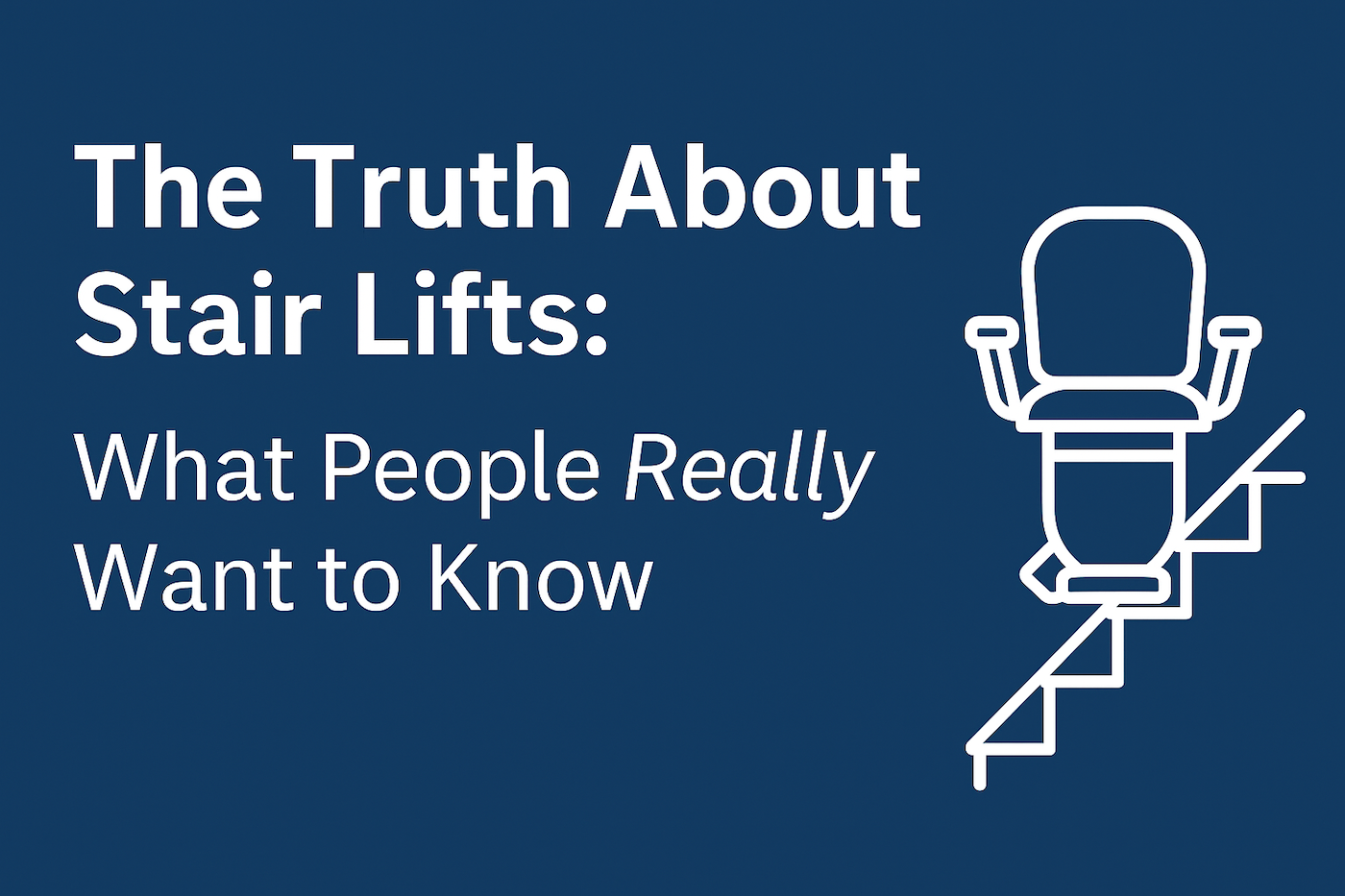 The Truth About Stair Lifts: What People Really Want to Know